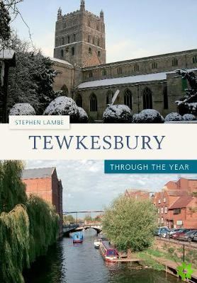 Tewkesbury Through the Year