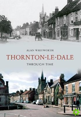Thornton-le-Dale Through Time