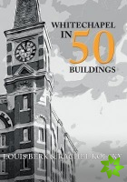 Whitechapel in 50 Buildings