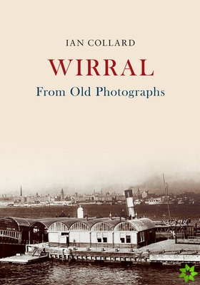 Wirral From Old Photographs
