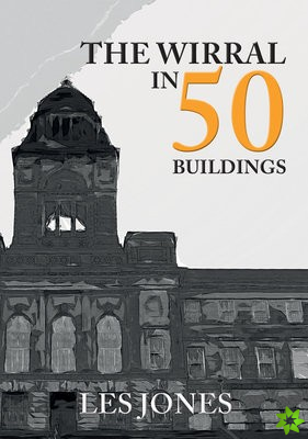 Wirral in 50 Buildings