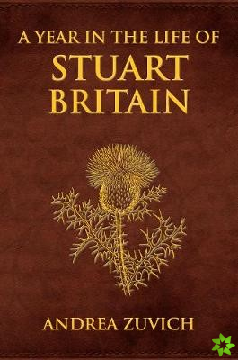 Year in the Life of Stuart Britain