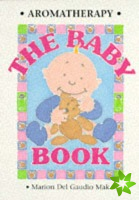 Aromatherapy - The Baby Book