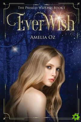 Everwish; The Primati Witches Book One