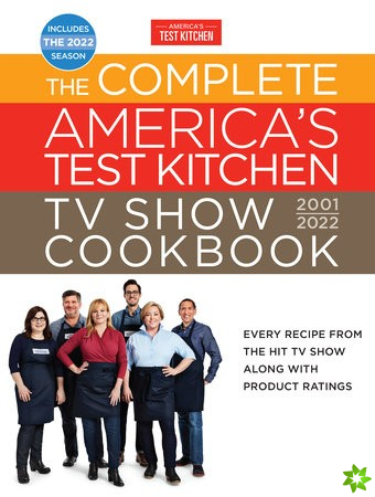Complete America's Test Kitchen TV Show Cookbook 2001-2022