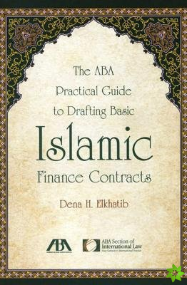 ABA Practical Guide to Drafting Basic Islamic Finance Contracts