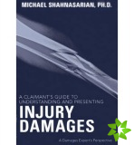 Claimant's Guide to Understanding and Presenting Injury Damages