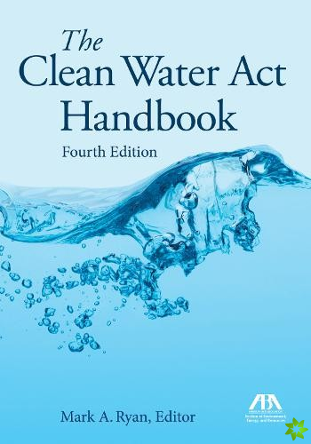 Clean Water Act Handbook, Fourth Edition