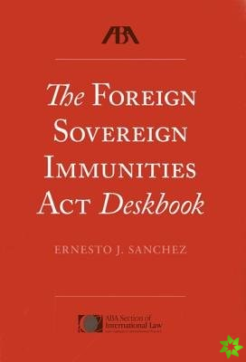 Foreign Sovereign Immunities Act Deskbook