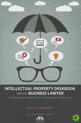 Intellectual Property Deskbook for the Business Lawyer