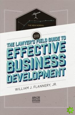 Lawyer's Field Guide to Effective Business Development