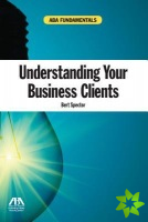 Understanding Your Business Clients