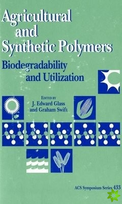 Agricultural and Synthetic Polymers