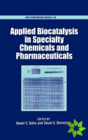 Applied Biocatalysis in Specialty Chemicals and Pharmaceuticals