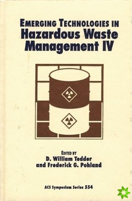 Emerging Technologies in Hazardous Waste Management IV