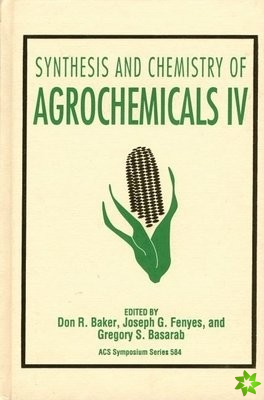 Synthesis and Chemistry of Agrochemicals IV