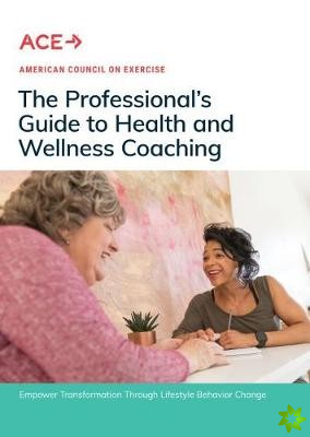 Professional's Guide to Health and Wellness Coaching