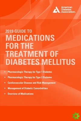 2019 Guide to Medications for the Treatment of Diabetes Mellitus