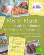 Mix 'n' Match Meals in Minutes for People with Diabetes