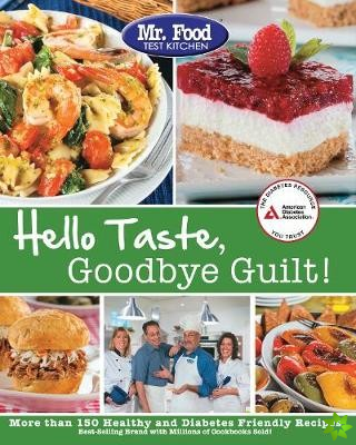 Mr. Food Test Kitchen's Hello Taste, Goodbye Guilt!