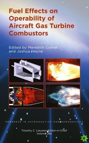 Fuel Effects on Operability of Aircraft Gas Turbine Combustors