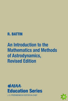 Introduction to the Mathematics and Methods of Astrodynamics