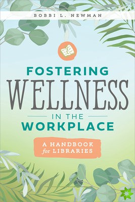 Fostering Wellness in the Workplace