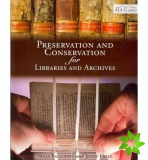 Preservation and Conservation for Libraries and Archives
