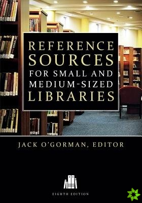 Reference Sources for Small and Medium-sized Libraries