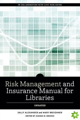 Risk and Insurance Management Manual for Libraries, Updated