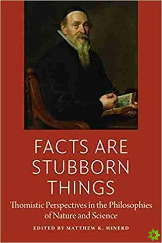 Facts are Stubborn Things
