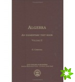 Algebra, an Elementary Text-Book for the Higher Classes of Secondary Schools and for Colleges, Part 2