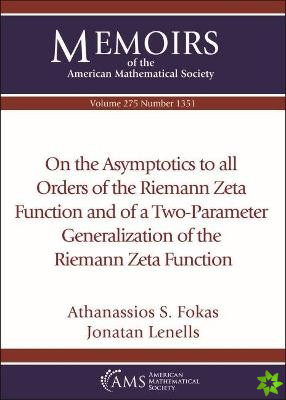 On the Asymptotics to all Orders of the Riemann Zeta Function and of a Two-Parameter Generalization of the Riemann Zeta Function