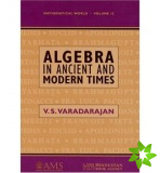 Algebra in Ancient and Modern Times
