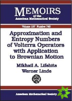 Approximation and Entropy Numbers of Volterra Operators with Application to Brownian Motion