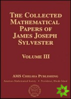 Collected Mathematical Papers of James Joseph Sylvester, Volume 3