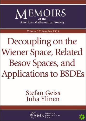 Decoupling on the Wiener Space, Related Besov Spaces, and Applications to BSDEs