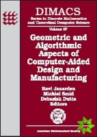 Geometric and Algorithmic Aspects of Computer-aided Design and Manufacturing