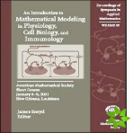 Introduction to Mathematical Modeling in Physiology, Cell Biology and Immunology
