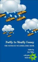 Partly to Mostly Funny  The Ultimate Weather Joke Book