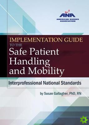 Implementation Guide to the Safe Patient Handling and Mobility