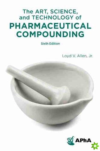 Art, Science, and Technology of Pharmaceutical Compounding