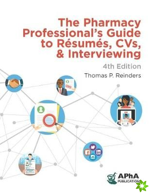 Pharmacy Professional's Guide to Resumes, CVs, & Interviewing