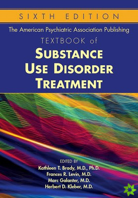 American Psychiatric Association Publishing Textbook of Substance Use Disorder Treatment
