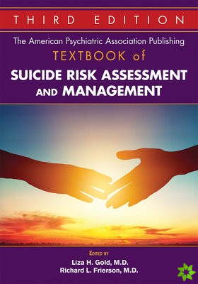 American Psychiatric Association Publishing Textbook of Suicide Risk Assessment and Management