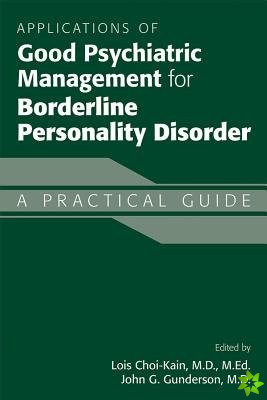 Applications of Good Psychiatric Management for Borderline Personality Disorder