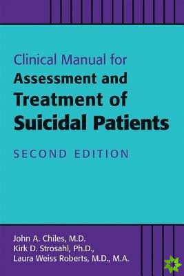 Clinical Manual for the Assessment and Treatment of Suicidal Patients