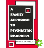 Family Approach to Psychiatric Disorders