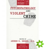 Psychopathology and Violent Crime