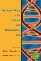 Psychopathology in the Genome and Neuroscience Era